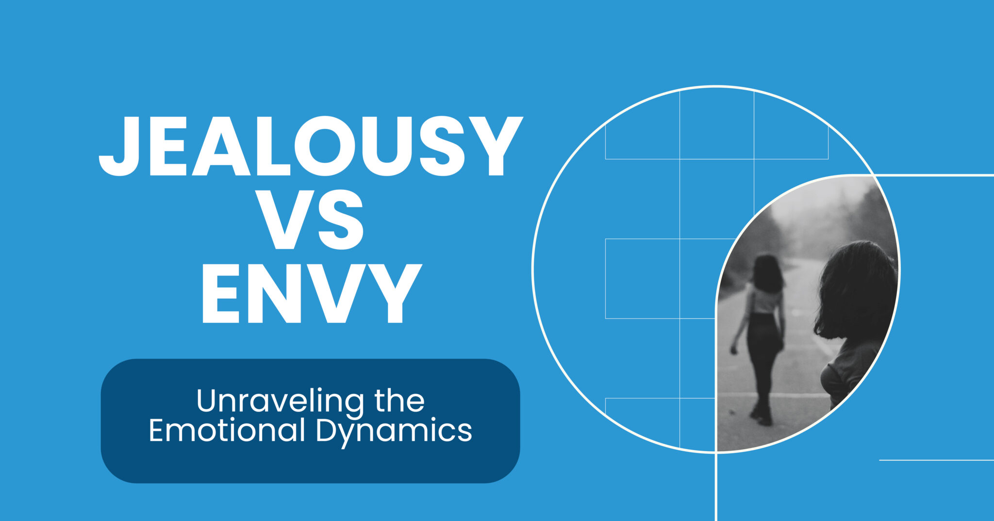 Jealousy vs Envy: Understanding the Emotional Differences
