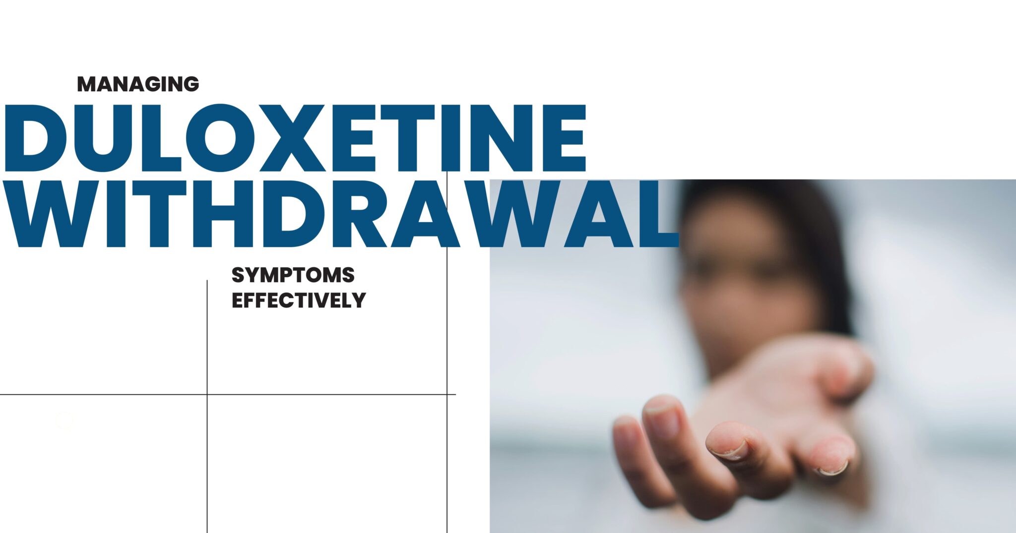 Duloxetine Withdrawal - Manage Symptoms Effectively