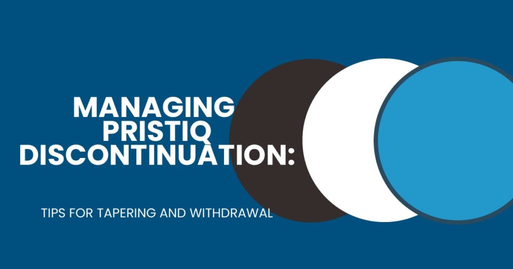 Managing Pristiq Discontinuation and Withdrawal Safely - Visalia Recovery Center Graphic illustrating managing Pristiq discontinuation with tips for tapering and withdrawal on a blue background