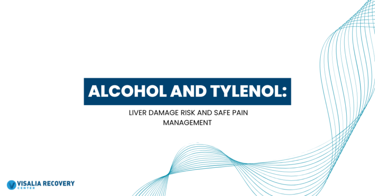 Banner-style image about alcohol and Tylenol liver risk and safe pain management; includes Visalia Recovery Center branding and blue wave design.